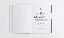Load image into Gallery viewer, Khadijah - Mother of History&#39;s Greatest Nation
